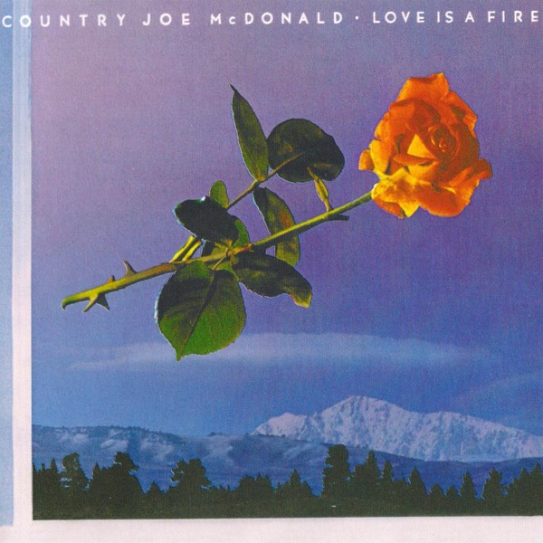 Country Joe McDonald - Love Is A Fire (Edice 1993)