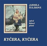 Šuláková Jarmila - Kyčera, kyčera 