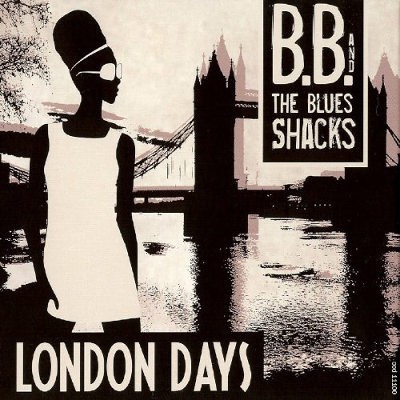 B.B. & The Blues Shacks - London Days (2010) 