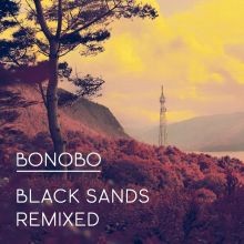 Bonobo - Black Sands Remixed  /New Edition 2018 