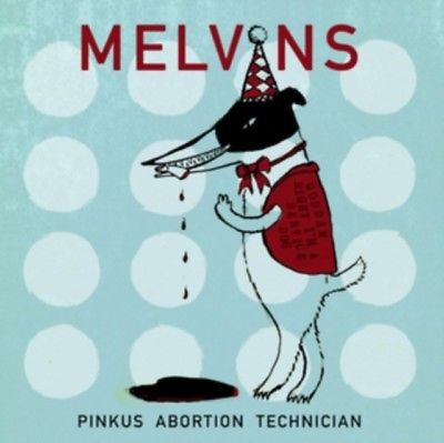Melvins - Pinkus Abortion Technician /Digisleeve (2018) 