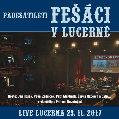 Fešáci - 50 let - Live Lucerna, 23.11.2017 (2CD, 2018)