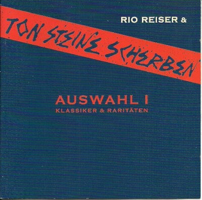 Rio Reiser & Ton Steine Scherben - Auswahl I (Klassiker & Raritäten) /Edice 2001