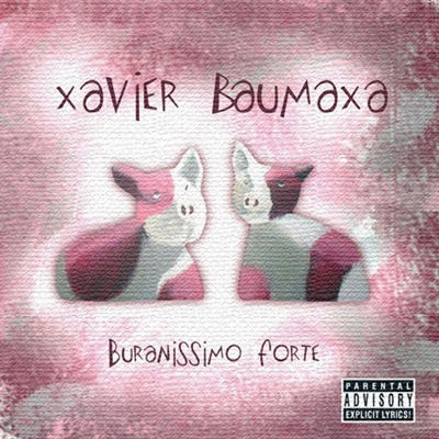 Xavier Baumaxa - Buranissimo Forte (Reedice 2017) 