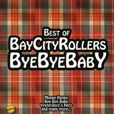 Bay City Rollers - Bye Bye Baby - Best of Bay City Rollers (2013)