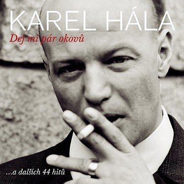 Karel Hála - Dej mi pár okovů (2010) /2CD