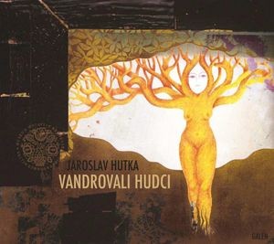 Jaroslav Hutka - Vandrovali hudci 