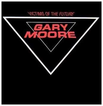 Gary Moore - Victims Of The Future (Edice 2003)