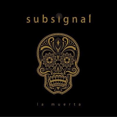 Subsignal - La Muerta (Limited Digipack, 2018) 