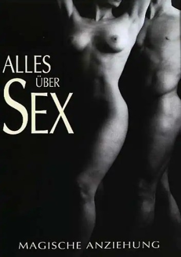 Film/Dokumentární - Alles über Sex 1 - Magische Anziehung / Auf Tuchfühlung 