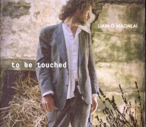 Liam Ó Maonlaí - To Be Touched 