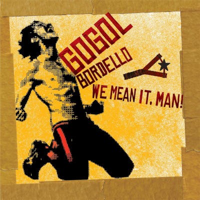 Gogol Bordello - We Mean It, Man! (2026) /Digipack
