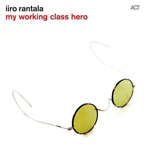 Iiro Rantala - My Working Class Hero (2015) 