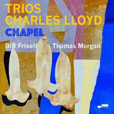 Charles Lloyd - Trios: Chapel - Live From Elizabeth Huth Coates Chapel, 2018 (2022)