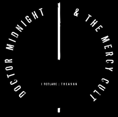 Doctor Midnight & The Mercy Cult - I Declare : Treason (2011)