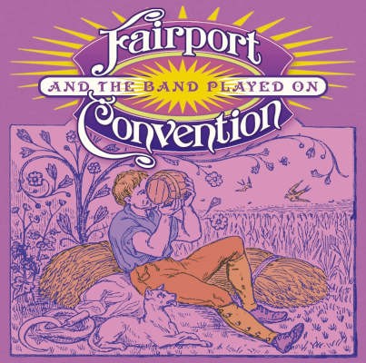 Fairport Convention - And The Band Played On (2022) /2CD