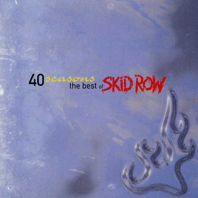 Skid Row - 40 Seasons: The Best Of Skid Row (1998) 