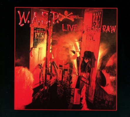 W.A.S.P. - Live... In The Raw (Digipack, Reedice 2018) 