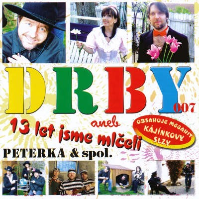 Karel Peterka - Drby 007 Aneb 13 Let Jsme Mlčeli (2006) 