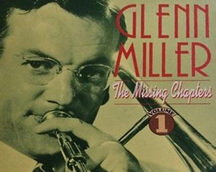 Glenn Miller - Missing Chapters, Volume 1 (4CD, 2003) 