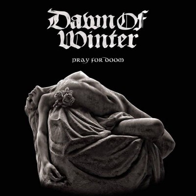 Dawn Of Winter - Pray For Doom (2018)