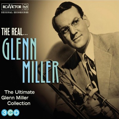 Glenn Miller - Real... Glenn Miller (The Ultimate Glenn Miller Collection) 