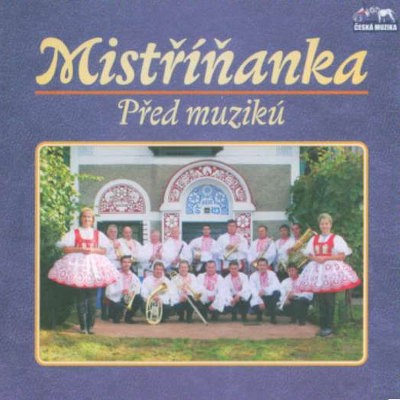 Mistříňanka - Před muzikú (2009) 