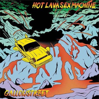 Gallowstreet - Hot Lava Sex Machine (2018) 
