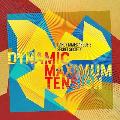 Darcy James Argue's Secret Society - Dynamic Maximum Tension (2023) /2CD