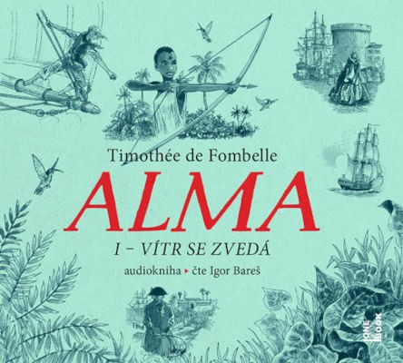 Timothée De Fombelle - Alma I – Vítr se zvedá (2024) /CD-MP3 Audiokniha
