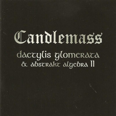 Candlemass - Dactylis Glomerata / Abstrakt Algebra II (Edice 2008)