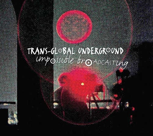 Trans-Global Undeground - Impossible Broadcasting 