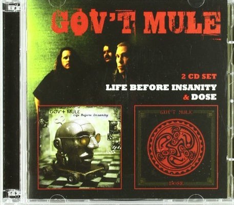 Gov't Mule - Life Before Insanity / Dose 