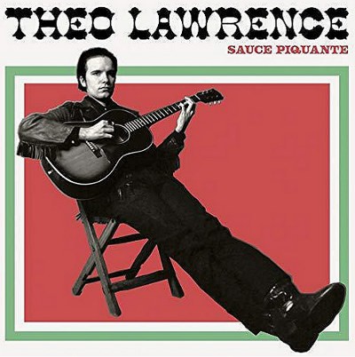Theo Lawrence & The Hearts - Sauce Piquante (2019) - Vinyl