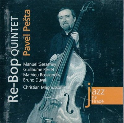 Pavel Pešta - Jazz Na Hradě: Re-Bop Quintet (2007)