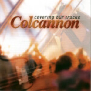 Colcannon - Covering Our Tracks (2002)