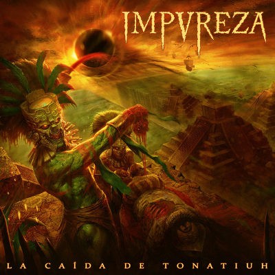 Impureza - La Caida De Tonatiuh (2017) - Vinyl 