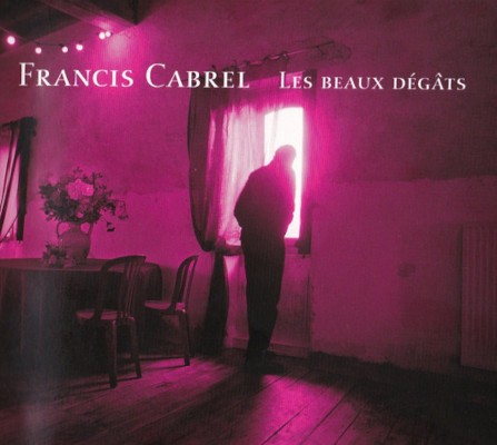 Francis Cabrel - Les Beaux Dégats (Remaster 2015)