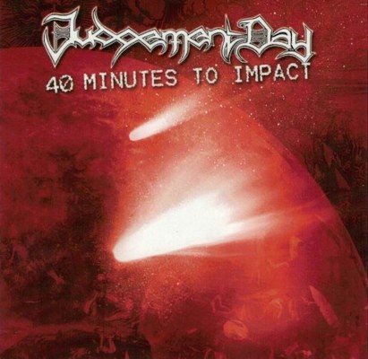 Judgement Day - 40 Minutes To Impact (2004)