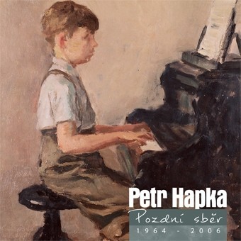 Petr Hapka - Pozdní sběr 1964-2006 