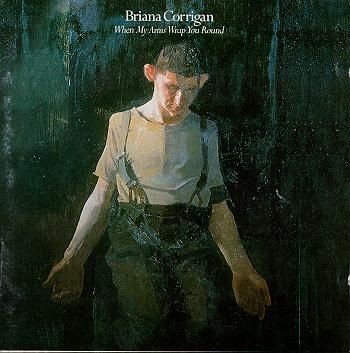 Briana Corrigan - When My Arms Wrap Around 
