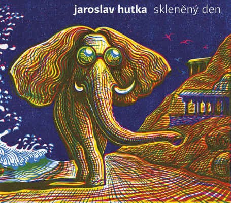 Jaroslav Hutka - Skleněný den (2019)