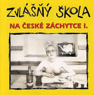 Zvlášňý Škola - Na České Záchytce I (Edice 2001) 
