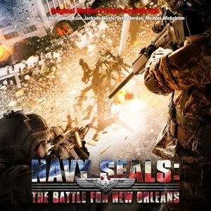 Soundtrack - Navy Seals: The Battle for New Orleans 
