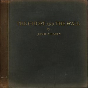 Joshua Radin - Ghost And The Wall (2021)