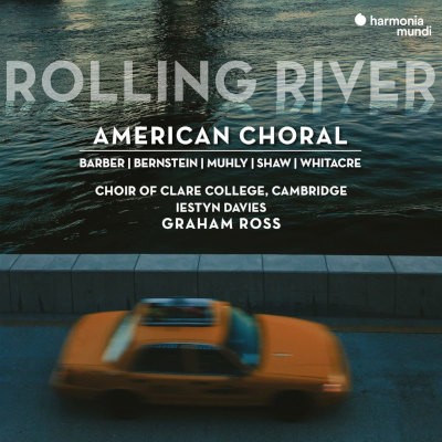 Choir Of Clare College, Cambridge / Lestyn Davies/ Graham Ross - Rolling River: American Choral (2023)