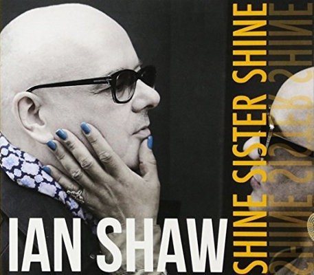 Ian Shaw - Shine Sister Shine (2017) 