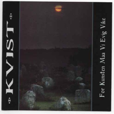 Kvist - For Kunsten Maa Vi Evig Vike (Edice 2013)