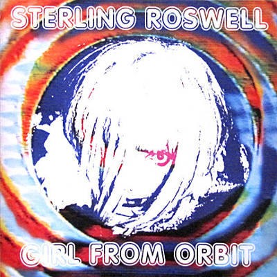 Sterling Roswell - Girl From Orbit (Single, 2002) 