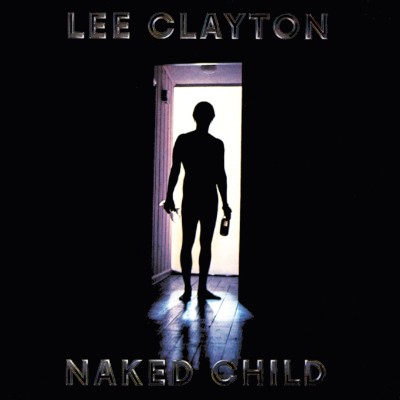 Lee Clayton - Naked Child (Edice 2020)